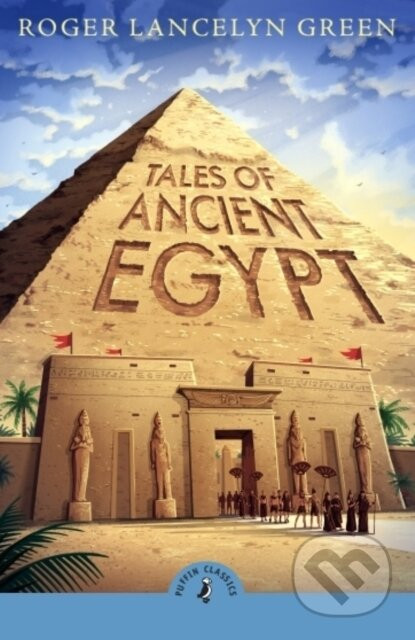 Tales of Ancient Egypt - Roger Lancelyn Green