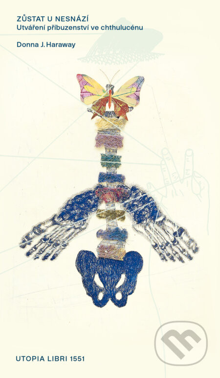 Zůstat u nesnází - Donna J. Haraway