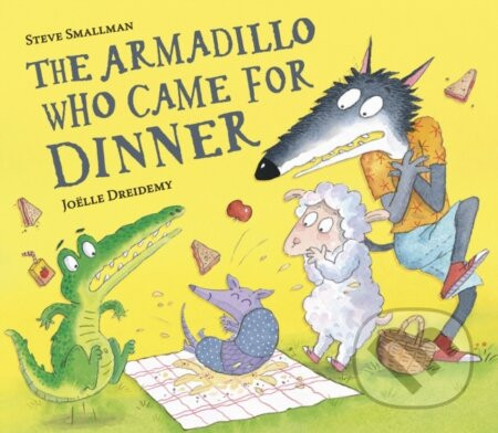 The Armadillo Who Came for Dinner - Steve Smallman