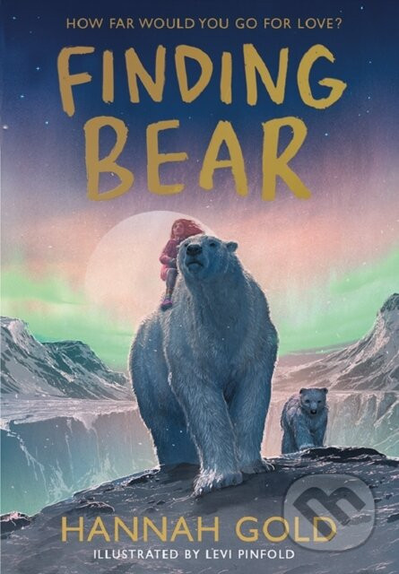 Finding Bear - Hannah Gold, Levi Pinfold (ilustrátor)