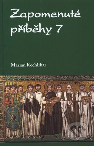 Zapomenuté příběhy 7 - Marian Kechlibar