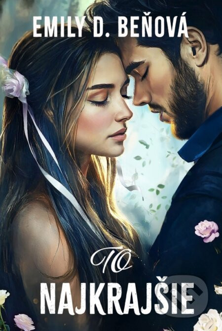 To najkrajšie - Emily D. Beňová