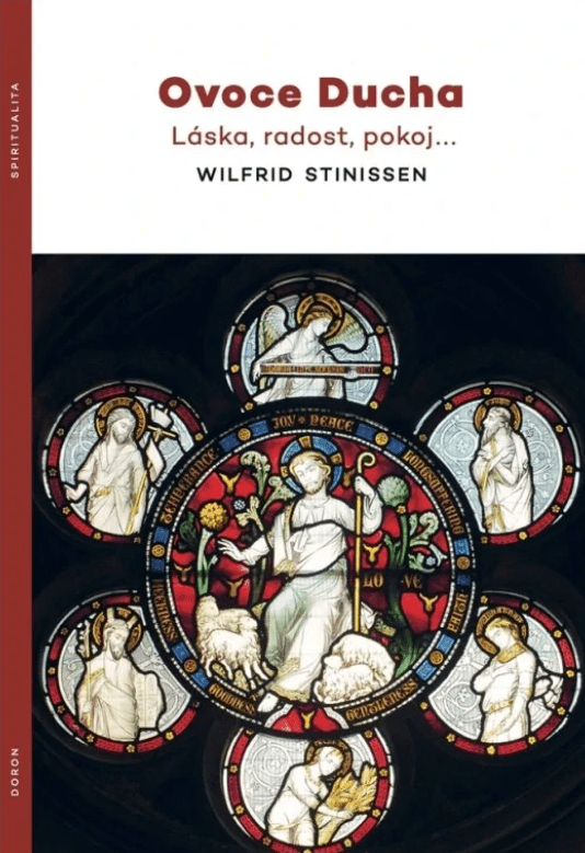 Ovoce Ducha - Láska, radost, pokoj… - Wilfrid Stinissen