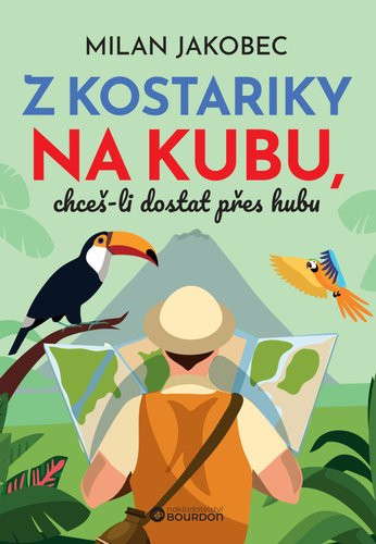 Z Kostariky na Kubu, chceš-li dostat přes hubu - Milan Jakobec