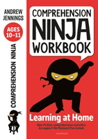 Comprehension Ninja Workbook for Ages 10-11 - Comprehension activities to support the National Curriculum at home (Jennings Andrew)(Paperback / softback)