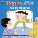 Topsy and Tim: Go to Hospital -  (Adamson Jean)(Paperback / softback)