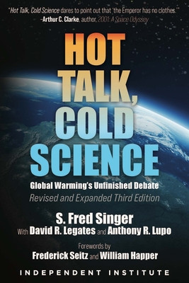 Hot Talk, Cold Science: Global Warmings Unfinished Debate -  (Seitz Frederick)(Pevná vazba)