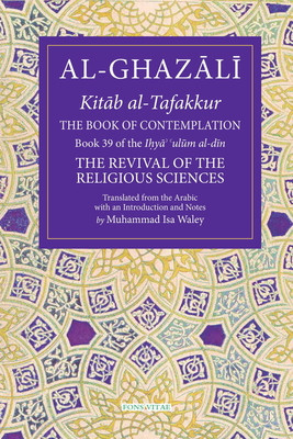 The Book of Contemplation, 39: Book 39 of the Ihya Ulum Al-Din -  (Waley Muhammad Isa)(Paperback)
