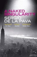 Naked Singularity -  (De La Pava Sergio)(Paperback / softback)