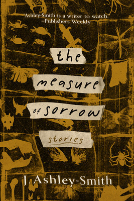 The Measure of Sorrow: Stories -  (Ashley-Smith J.)(Paperback)