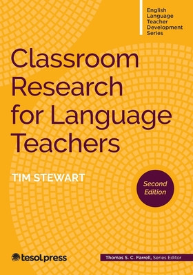 Classroom Research for Language Teachers, Second Edition -  (Stewart Tim)(Paperback)