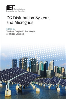 DC Distribution Systems and Microgrids -  (Dragičevic Tomislav)(Pevná vazba)