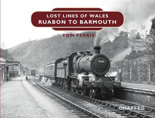 Lost Lines of Wales: Ruabon to Barmouth -  (Ferris Tom)(Pevná vazba)