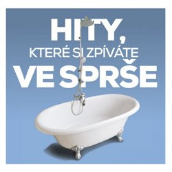Hity, které si zpíváte ve sprše - Různí interpreti