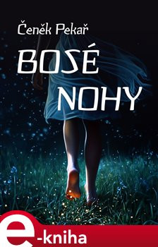 Bosé nohy - Čeněk Pekař