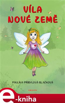 Víla nové země - Pavlína Přibylová Blažková