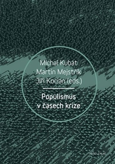 Populismus v časech krize - Michal Kubát