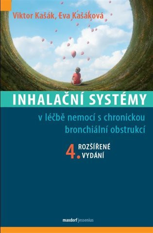 Inhalační systémy v léčbě nemocí s chronickou bronchiální obstrukcí, 4.  vydání - Viktor Kašák