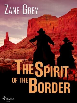 The Spirit of the Border - Loren Zane Grey - e-kniha