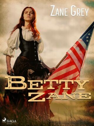 Betty Zane - Loren Zane Grey - e-kniha