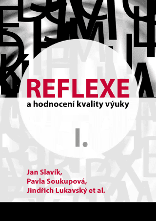 Reflexe a hodnocení kvality výuky I. - Jan Slavík, Pavla Soukupová, Jindřich Lukavský - e-kniha