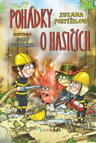 Pohádky o hasičích - Zuzana Pospíšilová, Josef Pospíchal - e-kniha