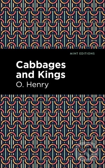 Cabbages and Kings - O. Henry