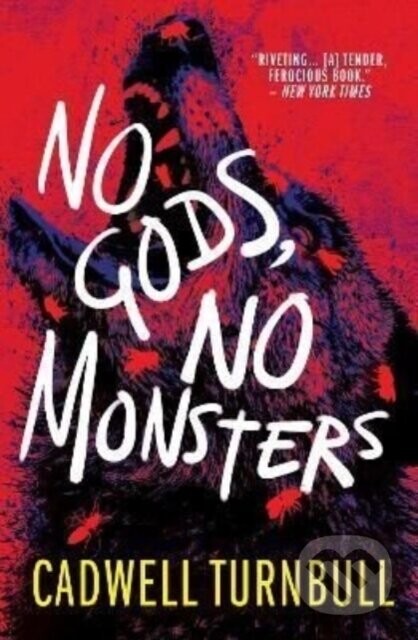 No Gods, No Monsters - Cadwell Turnbull