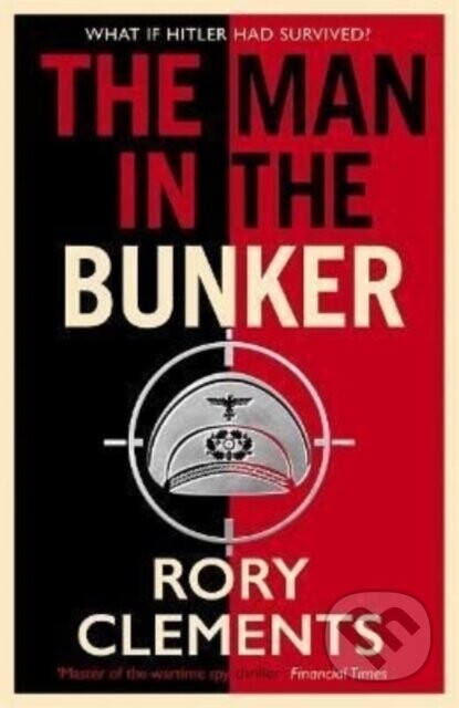 The Man in the Bunker - Rory Clements