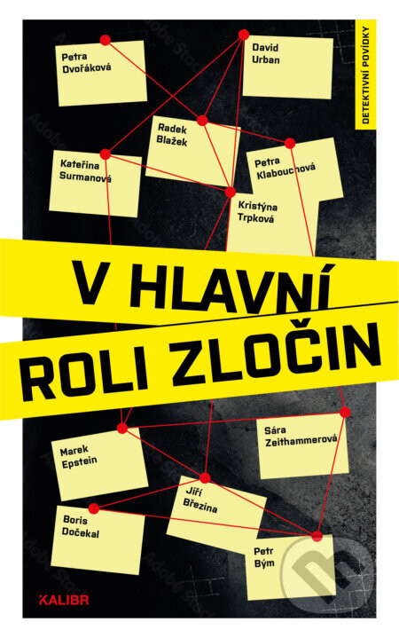 V hlavní roli zločin - Petra Klabouchová, Jiří Březina, Kateřina Surmanová, Kristýna Trpková, Radek Blažek, Petra Dvořáková