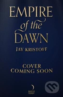 Empire of the Dawn - Jay Kristoff