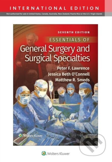 Essentials of General Surgery and Surgical Specialties - Peter F Lawrence, Matthew R Smeds, Jessica B O'Connell