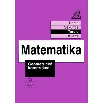 Matematika pro nižší třídy víceletých gymnázií - Geometrické konstrukce (tercie)
