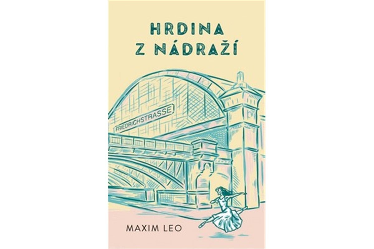 Hrdina z nádraží - Maxim Leo