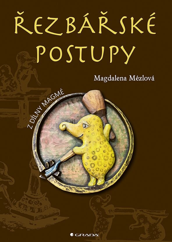 Kniha: Řezbářské postupy od Mézlová Magdaléna
