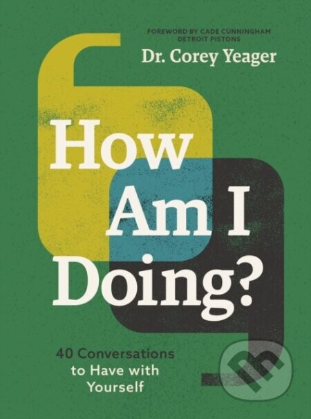 How Am I Doing? - Dr. Corey Yeager
