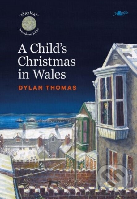 A Child's Christmas in Wales - Dylan Thomas