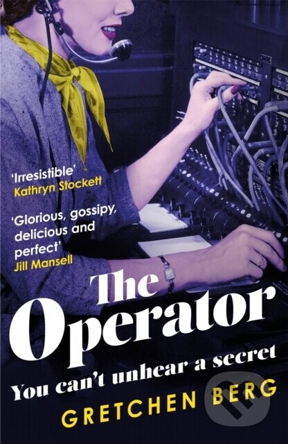 The Operator: 'Great humour and insight . . . Irresistible!' KATHRYN STOCKETT - Gretchen Berg