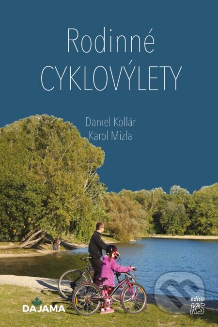 Rodinné cyklovýlety - Daniel Kollár, Karol Mizla