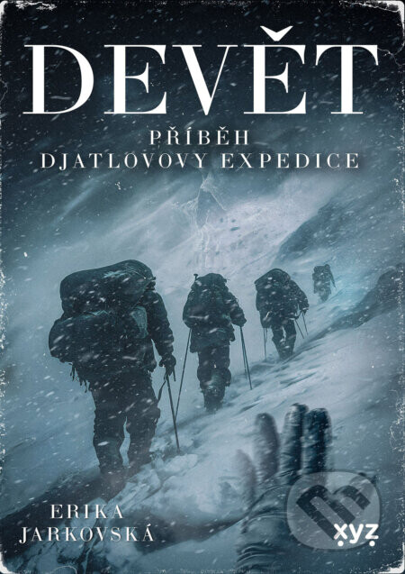 Devět: příběh Djatlovovy expedice - Erika Jarkovská