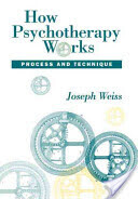 How Psychotherapy Works: Process and Technique -  (Weiss Joseph)(Pevná vazba)