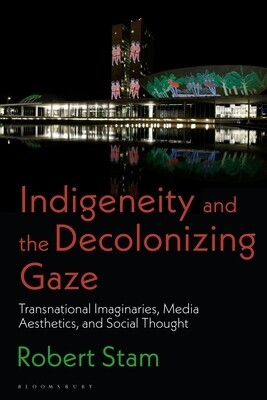 Indigeneity and the Decolonizing Gaze: Transnational Imaginaries, Media Aesthetics, and Social Thought -  (Stam Robert)(Pevná vazba)