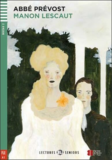 Lectures ELI Seniors 2/A2: Manon Lescaut + Downloadable multimedia - Abbé Prévost