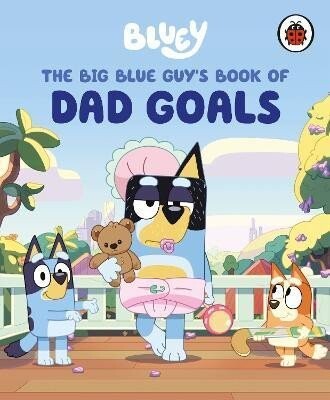 Bluey: The Big Blue Guy's Book of Dad Goals - Bluey