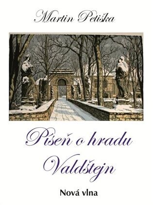 Píseň o hradu Valdštejn neboli Životopis jednoho hradu - Martin Petiška