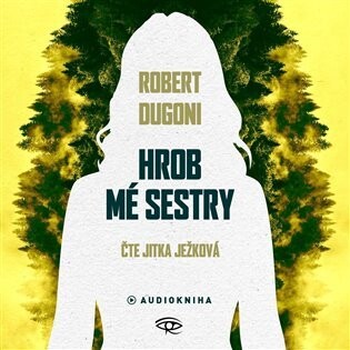 Hrob mé sestry - CDmp3 (Čte Jitka Ježková) - Robert Dugoni