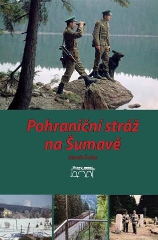 Pohraniční stráž na Šumavě - Zdeněk Šmída