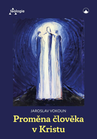 Proměna člověka v Kristu - Jaroslav Vokoun