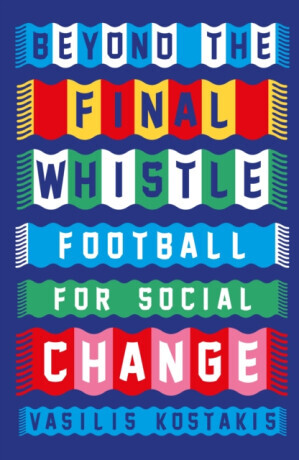 Beyond the Final Whistle - Vasilis Kostakis