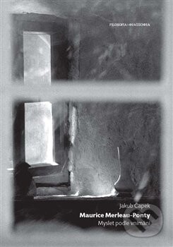 Maurice Merleau-Ponty - Jakub Čapek